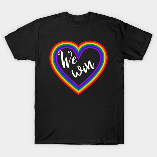 Equality We Win Gay Marriage Love Wins T-Shirt by StacysCellar